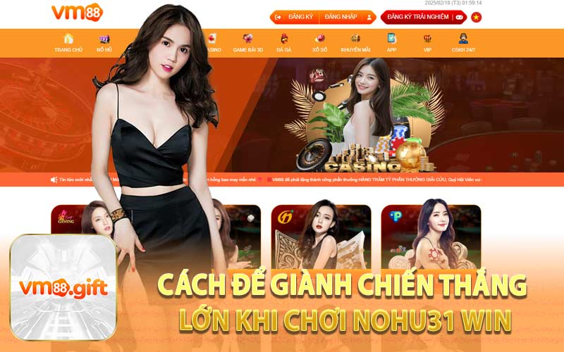 Cách Để Giành Chiến Thắng Lớn Khi Chơi Nohu31 Win